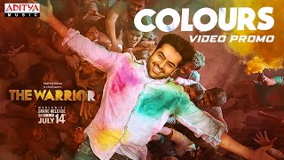 Colours Video Promo | The Warriorr | Ram Pothineni, Krithi Shetty | DSP | Lingusamy