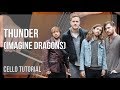 How to play Thunder by Imagine Dragons on Cello (Tutorial)