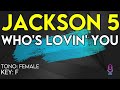 The Jackson 5 - Who's Lovin' You - Karaoke Instrumental - Female