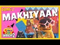 Makhiyaan Nahi Maroonga | Pakkay Dost Season 2 | Song #kidslearning #kidsvideo #pakkaydost #kids