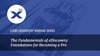 The Fundamentals of eDiscovery: Foundations for Becoming a Pro