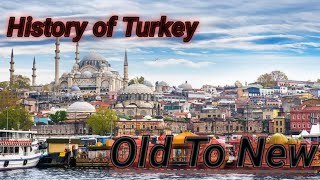 History of Turkey/ Old to New / Best Place in Turkey