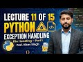 Lecture 11 of 15 : Python | Exception Handling | File Handling Part-1