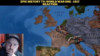 Epic History TV: World War One - 1917 Reaction