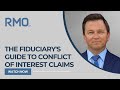 The Fiduciary's Guide to Conflict of Interest Claims