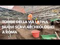 Tombe della Via Latina a Roma, nuovi scavi archeologici e valorizzazione di S.Stefano Protomartire