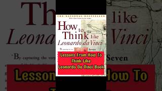 Lessons From How To Think Like Leonardo Da Vinci Book. #shorts #motivation #successrules