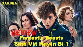 REVIEW PHIM SINH VẬT HUYỀN BÍ VÀ NƠI TÌM RA CHÚNG PHẦN 1 || FANTASTIC BEASTS || SAKURA REVIEW