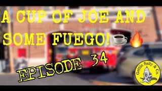 A CUP OF JOE AND SOME FUEGO! Ep:34!