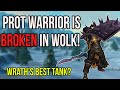 PROT WARRIOR'S ARE BROKEN IN WOTLK!