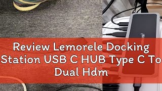 Review Lemorele Docking Station USB C HUB Type C To Dual Hdmi Adapter Usb C Hub Hdmi Splitter 2 Mon