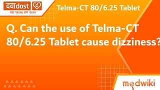 Q. Can the use of Telma-CT 80/6.25 Tablet cause dizziness?