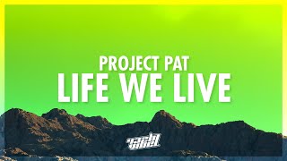 gotta take the good with the bad smile with the sad | Project Pat - Life We Live (Lyrics) (432Hz)