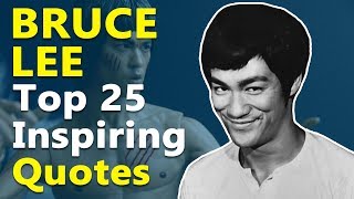 Top 25 Inspirational & Motivational Quotes by Legend Bruce Lee | Real Fighter | Success