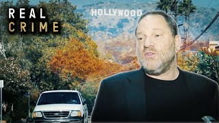 Crime In Hollywood: The Harvey Weinstein Scandal (Full Documentary) | Real Crime