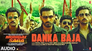 Mumbai Saga: Danka Baja (Audio Song) Payal Dev Feat. Dev Negi | John Abraham , Kajal Aggarwal