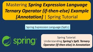 Spring Expression Language Ternary Operator (if-then-else) Example [Annotation] | Spring Tutorial