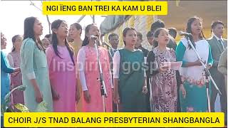 NGIN ÏENG BAN TREI KA KAM U BLEI / J/S TNAD BALANG PRESBYTERIAN SHANGBANGLA