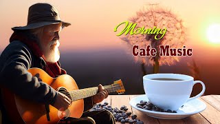 Happy Morning Cafe Music - Wake Up With Positive Energy - Beautiful Relaxing Spanish Guitar Music