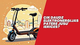 4.sērija: Cik daudz ELEKTRONERĢIJAS patērē jūsu ierīces? - Elektroskrejritenis