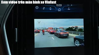 Hướng dẫn xem video trên xe Vinfast Lux A, Lux SA I Vinfast Thái Nguyên 0988365383