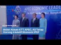 Biden Absen KTT APEC, AS Tetap Dorong Inisiatif Ekonomi IPEF