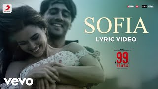 Sofia - Official Lyric Video|99 Songs|@A. R. Rahman|Ehan Bhat|Edilsy Vargas