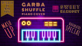 Garba Shuffle | Navaratri Special | Mash Up | On Piano | #NehilPatel | #SweetHarmony | #CTX9000in |
