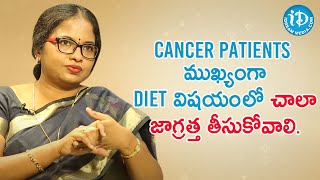 Cancer Patients need to concentrate mainly on their diet - Dr. Suneetha Mulinti | iDream Movies