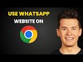 How To Use WhatsApp Web on Chrome - EVERYTHING YOU NEED TO KNOW!