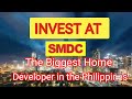 INVEST AT SMDC THE BIGGEST Home DEVELOPER IN THE PHILIPPINES