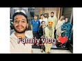 family vlog ❤️| Dinner with family 😊|back to Burewala 💞