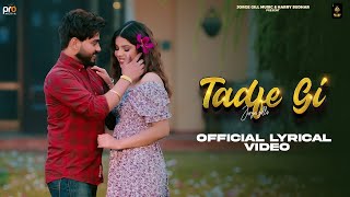 Tadfe Gi ( Official Lyrical Video ) Jorge Gill | Punjabi Song 2023 | Pro Media