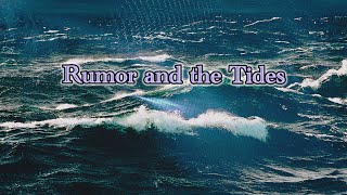 rumor and the tides