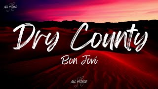 Bon Jovi - Dry County (Lyrics)