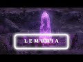 LEMURIA is ALIVE  #healingmusic #meditationmusic #meditation #lemuria #lemurianos