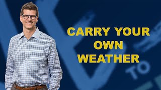 Carry Your Own Weather