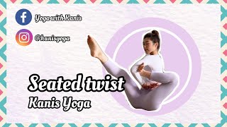 Kanis Yoga ♡ 坐姿扭轉～脊柱扭轉、打開臀部 | Seated Twist ~ Twist \u0026 Hip opener