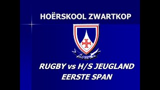 Hoërskool Zwartkop - RUGBY - 11 MAART 2023 - Hoërskool Jeugland - EERSTE  SPAN