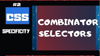 CSS Specificity Explained Part 2 | CSS Selectors rules descendant | CSS tutorial for beginners#22