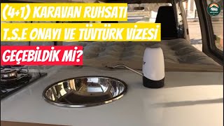 TSE'DEN (4+1) KARAVAN PROJE ONAYI ALABİLDİK Mİ?