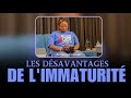 Pasteur joelle Kabasele | Les désavantages de l'immaturité