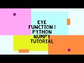 EYE FUNCTION | PYTHON NUMPY TUTORIAL