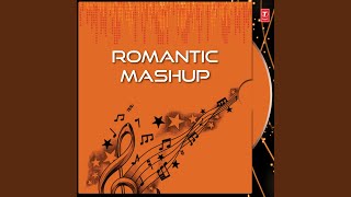 Romantic Mashup (Remix By Dj Chetas)