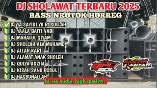 DJ SHOLAWAT TERBARU 2025 ALBUM VIRAL FULL BASS HOREG COCOK BUAT SOUND HAJATAN