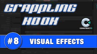 Construct 3 Tutorial #8 - GRAPPLING HOOK - Visual Effects