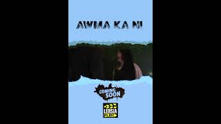 Awma ka ni - coming soon @LersiaPlay