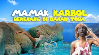 MAMAK KARBOL BERENANG DI DANAU TOBA!!! DI KURAS NYA KOPIKER