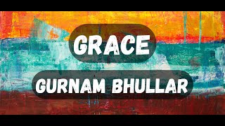 Grace lyrics : Gurnam Bhullar #gracelyrics #gracepunjabi #gurnambhullarnewsong #gracegurnam #punjabi