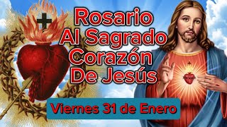 Rosario al Sagrado Corazón de Jesús de hoy Viernes 31 de Enero de 2025 (Corazón lleno de Amor)